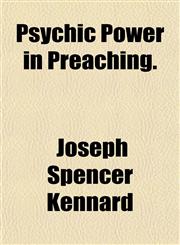 Psychic Power in Preaching.,1154823946,9781154823943