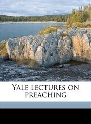 Yale lectures on preaching,1175400394,9781175400390