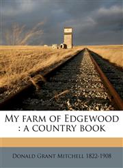 My farm of Edgewood a country book,1175643637,9781175643636