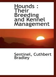 Hounds Their Breeding and Kennel Management,1113769483,9781113769480