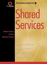 Shared Services Adding Value to the Business Units,0471316210,9780471316213