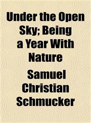Under the Open Sky; Being a Year With Nature,1152156683,9781152156685