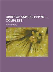 Diary of Samuel Pepys - Complete,1236714679,9781236714671
