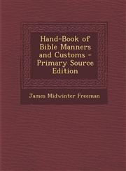 Hand-Book of Bible Manners and Customs - Primary Source Edition,1293718211,9781293718216