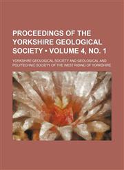 Proceedings of the Yorkshire Geological Society (Volume 4, no. 1),1154231178,9781154231175