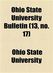 Ohio State University Bulletin (13, no. 17),1154593274,9781154593273