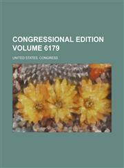 Congressional edition Volume 6179,1236627873,9781236627872