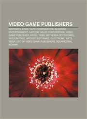 Video game publishers Nintendo, Atari, Taito Corporation, Blizzard Entertainment, Capcom, Valve Corporation, Video game publisher, Arxel Tribe,1156757584,9781156757581