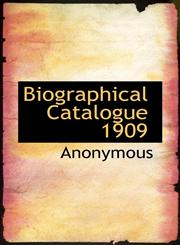 Biographical Catalogue 1909,1117711439,9781117711430