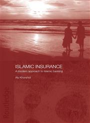 Islamic Insurance A Modern Approach to Islamic Banking,0415444500,9780415444507