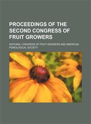 Proceedings of the second congress of fruit growers,115132423X,9781151324238
