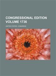 Congressional edition Volume 1736,1236453638,9781236453631