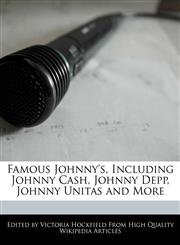 Famous Johnny's, Including Johnny Cash, Johnny Depp, Johnny Unitas and More,1241711836,9781241711832