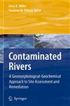 Contaminated Rivers A Geomorphological-Geochemical Approach to Site Assessment and Remediation 1st Edition,1402052863,9781402052866