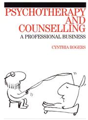 Psychotherapy and Counselling A Professional Business 1st Edition,1861563736,9781861563736
