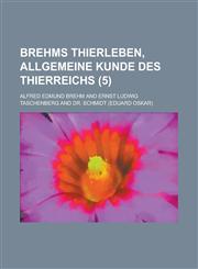 Brehms Thierleben, Allgemeine Kunde Des Thierreichs (5 ),1153460815,9781153460811