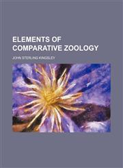 Elements of comparative zoology,1152892118,9781152892118