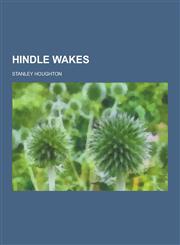 Hindle Wakes,1230457895,9781230457895