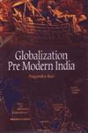 Globalization Pre Modern India 1st Edition,818923319X,9788189233198