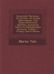 Enumeratio Plantarum, Vel Ab Aliis, Vel Ab Ipso Observatarum, Cum Earum Differentiis Specificis, Synonymis Selectis Et Descriptionibus Succinctis, Volume 1 - Primary Source Edition,1293068187,9781293068182
