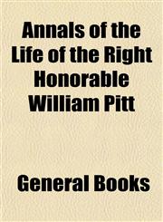 Annals of the Life of the Right Honorable William Pitt,1153275929,9781153275927