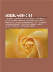 Model agencies The Janice Dickinson Modeling Agency, The Janice Dickinson Modeling Agency episodes, Ford Models, Brian Kehoe,1156132282,9781156132289
