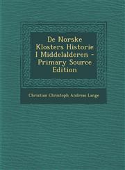de Norske Klosters Historie I Middelalderen - Primary Source Edition,1287457649,9781287457640