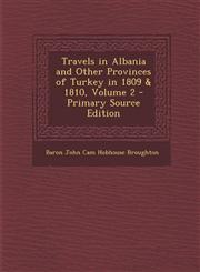 Travels in Albania and Other Provinces of Turkey in 1809 & 1810, Volume 2 - Primary Source Edition,1287372007,9781287372004