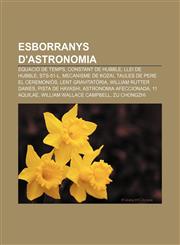 Esborranys d'astronomia Equació de temps, Constant de Hubble, Llei de Hubble, STS-51-L, Mecanisme de Kozai, Taules de Pere el ceremoniós,1232747955,9781232747956