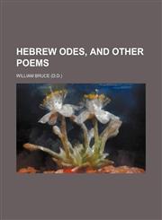 Hebrew odes, and other poems,115131708X,9781151317087