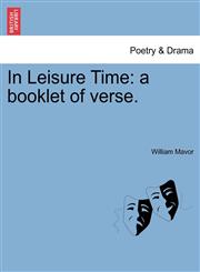 In Leisure Time a booklet of verse.,1241050694,9781241050696