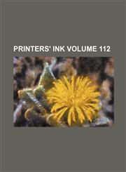 Printers' ink Volume 112,1231201452,9781231201459