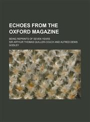 Echoes from the Oxford magazine; being reprints of seven years,1151347558,9781151347558