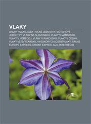 Vlaky Druhy vlaků, Elektrické jednotky, Motorové jednotky, Vlaky na Slovensku, Vlaky v Maďarsku, Vlaky v Německu, Vlaky v Rakousku,1232852260,9781232852261