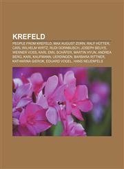 Krefeld People from Krefeld, Max August Zorn, Ralf Hütter, Carl Wilhelm Wirtz, Rudi Dornbusch, Joseph Beuys, Werner Voss, Karl Emil Schäfer,115786502X,9781157865025