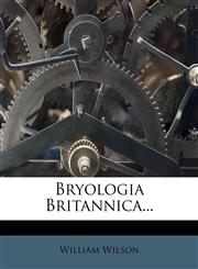 Bryologia Britannica...,1273386019,9781273386015