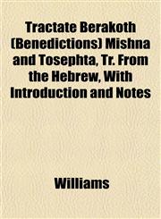 Tractate Berakoth (Benedictions) Mishna and Tosephta, Tr. From the Hebrew, With Introduction and Notes,1152075357,9781152075351