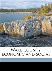 Wake county economic and social,1175849251,9781175849250