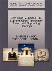 Crim (John) v. Indiana U.S. Supreme Court Transcript of Record with Supporting Pleadings,1270618571,9781270618577
