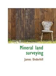 Mineral land surveying,1110513097,9781110513093