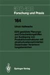 EDV-gestützte Planungs- und Entscheidungshilfen zur Auslegung von Produktionsstrukturen mit strukturkostenoptimierten Dezentralen Verantwortungsbereichen,3540554777,9783540554776