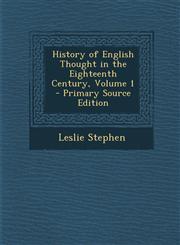 History of English Thought in the Eighteenth Century, Volume 1 - Primary Source Edition,1295172178,9781295172177
