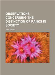 Observations concerning the distinction of ranks in society,1150987162,9781150987168