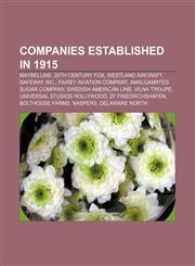 Companies established in 1915 Maybelline, 20th Century Fox, Westland Aircraft, Safeway Inc., Fairey Aviation Company,1156119340,9781156119341
