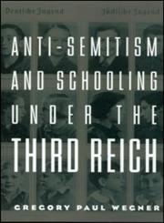Anti-Semitism and Schooling Under the Third Reich,0815339437,9780815339434