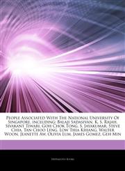 Articles On People Associated With The National University Of Singapore, including Balaji Sadasivan, K. S. Rajah, Sivakant Tiwari, Goh Chok Tong, S. Jayakumar, Steve Chia, Tan Choo Leng, Low Thia Khiang, Walter Woon, Jeanette Aw,1244353752,9781244353756
