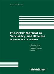 The Orbit Method in Geometry and Physics In Honor of A.A. Kirillov,0817642323,9780817642327