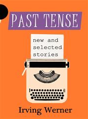 Past Tense New and Selected Stories,0983600902,9780983600909