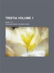 Tristia; Book I., III. Volume 1,1231744332,9781231744338