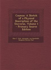Cosmos A Sketch of a Physical Description of the Universe, Volume 1 - Primary Source Edition,1289576254,9781289576257